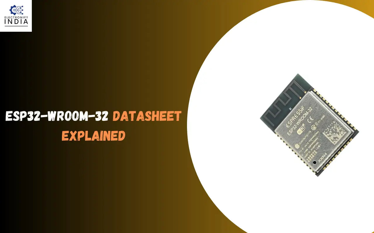 ESP32-WROOM-32 Datasheet Explained: Specifications, Pinout & Performance