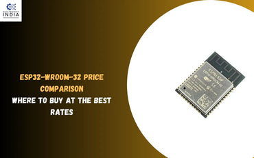 ESP32-WROOM-32 Price Comparison: Where to Buy at the Best Rates