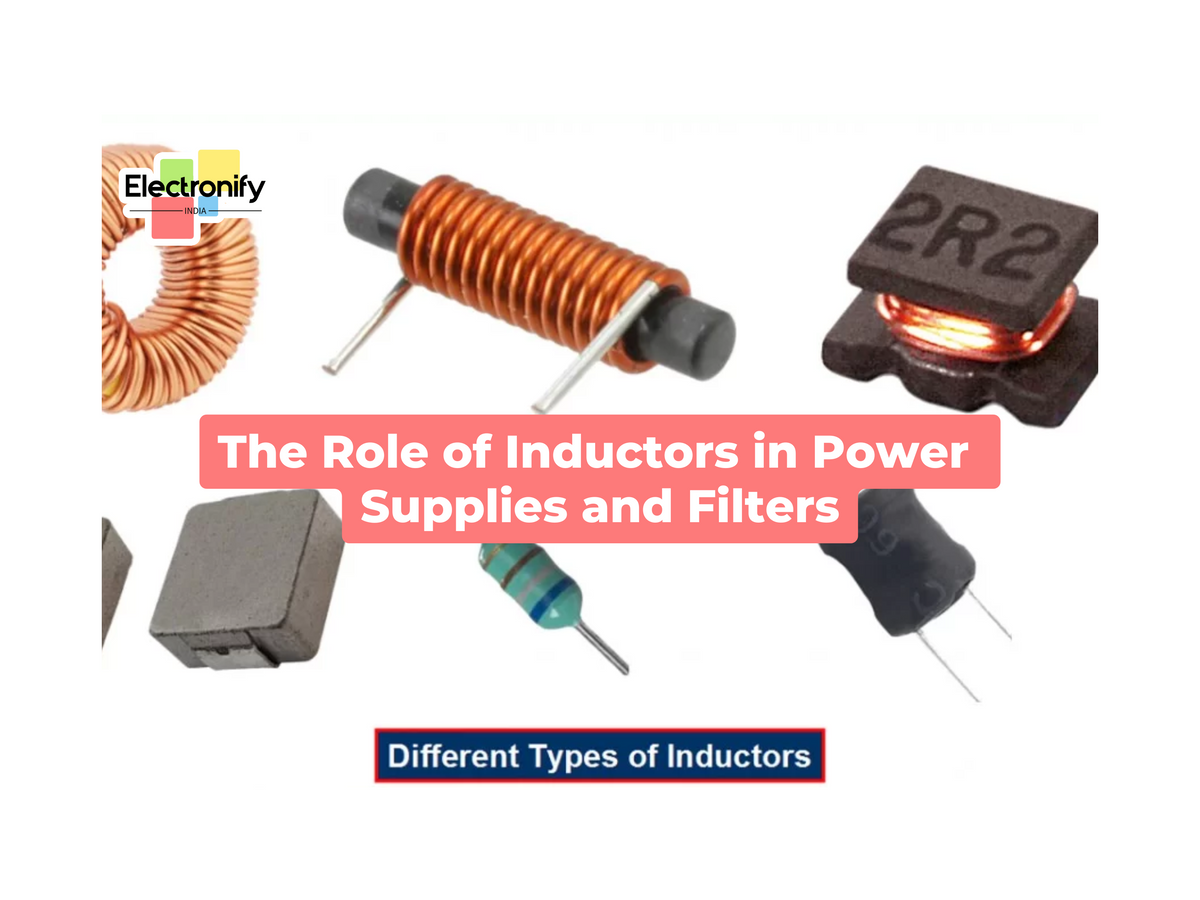 The Role of Inductors in Power Supplies and Filters