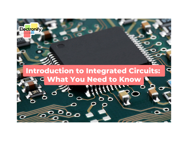 Introduction to Integrated Circuits: What You Need to Know