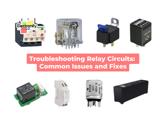 Troubleshooting Relay Circuits: Common Issues and Fixes